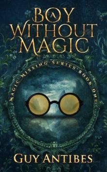 A Boy Without Magic (Missing Magic Series Book 1)