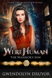 WereHuman 2 - The Warrior's Son: A Wyrdos Universe Novel