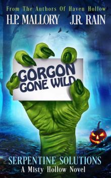 Gorgon Gone Wild: A Paranormal Women's Fiction Novel: (Serpentine Solutions) (Misty Hollow Book 3)