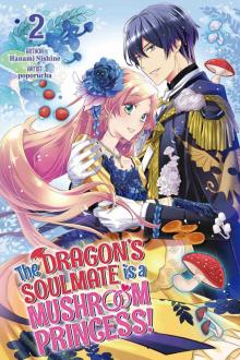 The Dragon's Soulmate is a Mushroom Princess! Volume2