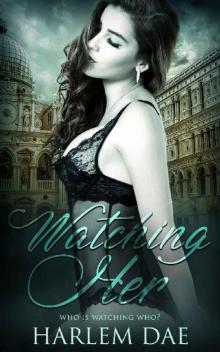 Watching Her Watching Her