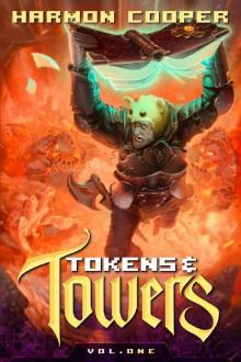 Tokens and Towers: (A LitRPG/GameLit Adventure)