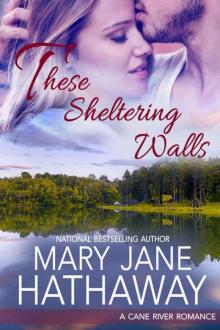 These Sheltering Walls: A Cane River Romance