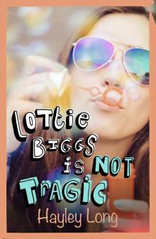 Lottie Biggs is Not Tragic Lottie Biggs is Not Tragic