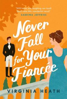 Never Fall for your Fiancée Never Fall for your Fiancée