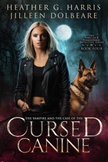 The Vampire and the Case of the Cursed Canine: An Urban Fantasy Novel