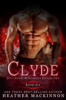 Clyde (Southern Werewolf Enforcers Book 6)