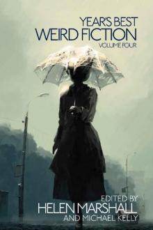 Year's Best Weird Fiction, Vol. 4 Year's Best Weird Fiction, Vol. 4