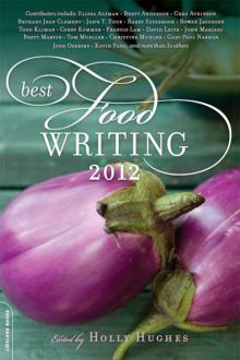 Best Food Writing 2012 Best Food Writing 2012