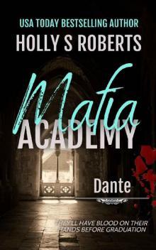 Dante: A Dark High School Bully Romance (Mafia Academy Book 2)