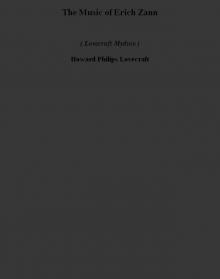 The Music of Erich Zann (lovecraft mythos) The Music of Erich Zann (lovecraft mythos)