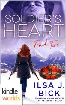 Brotherhood Protectors: Soldier's Heart Part 2 (Kindle Worlds Novella)