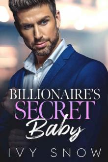 Billionaire’s Secret Baby: A Second Chance Fake Marriage Romance