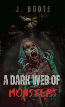 A Dark Web of Monsters