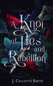 A Knot of Lies and Rebellion