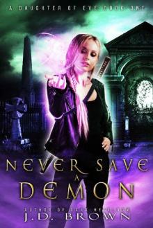 Never Save a Demon (A Daughter of Eve Book 1)