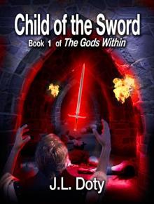 Child of the Sword, Book 1 of The Gods Within Child of the Sword, Book 1 of The Gods Within