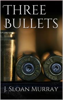 Three Bullets