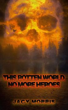 This Rotten World (Book 3): No More Heroes This Rotten World (Book 3): No More Heroes
