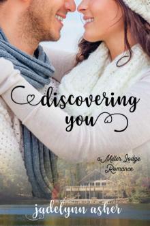 Discovering You (Miller Lodge Romance)