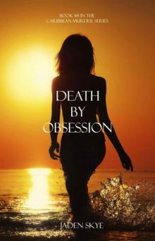 Death by Obsession (Book #8 in the Caribbean Murder series) Death by Obsession (Book #8 in the Caribbean Murder series)