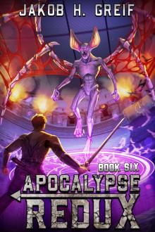 Apocalypse Redux - Book 6: A LitRPG Time Regression Adventure