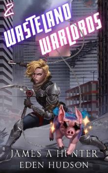 Wasteland Warlords 2: A Post-Apocalyptic LitRPG Adventure