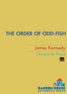 The Order of Odd-Fish The Order of Odd-Fish