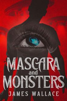 Mascara and Monsters: Book one (Mascara and Monsters Booke one 1)