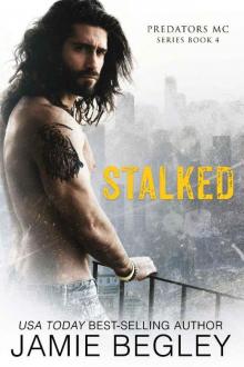 Stalked (Predators MC Book 4) Stalked (Predators MC Book 4)