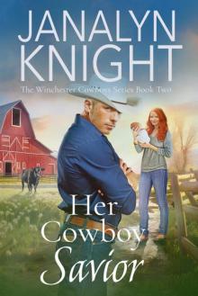 Her Cowboy Savior (The Winchester Cowboys Series Book 2) Her Cowboy Savior (The Winchester Cowboys Series Book 2)