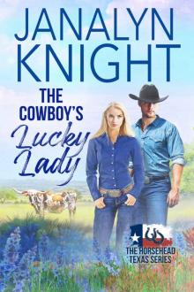 The Cowboy's Lucky Lady (Horsehead Texas Series Book 5) The Cowboy's Lucky Lady (Horsehead Texas Series Book 5)