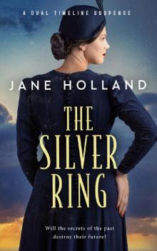 The Silver Ring: A Dual Timeline Suspense Novel The Silver Ring: A Dual Timeline Suspense Novel