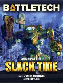 BattleTech: Slack Tide: A BattleTech Anthology