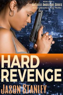 Hard Revenge: Action Adventure Pulp Thriller Book #1 (Michelle Angelique)