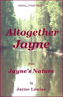 Altogether Jayne (Jayne's Nature) Altogether Jayne (Jayne's Nature)