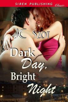 Szot, JC - Dark Day, Bright Night (Siren Publishing Classic)