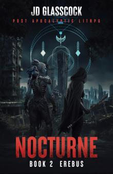 Nocturne -- Book 2 -- Erebus: Post Apocalyptic Progression LitRPG