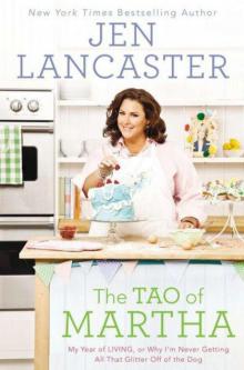 The Tao of Martha: My Year of LIVING The Tao of Martha: My Year of LIVING