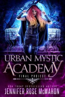 Urban Mystic Academy: Final Project (A Supernatural Academy Series Book 5) Urban Mystic Academy: Final Project (A Supernatural Academy Series Book 5)