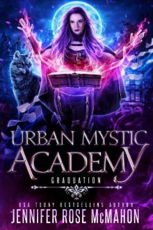 Urban Mystic Academy: Graduation (A Supernatural Academy Series Book 6) Urban Mystic Academy: Graduation (A Supernatural Academy Series Book 6)