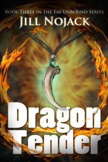 Dragon Tender (Fae Unbound Teen Young Adult Fantasy Series Book 3)