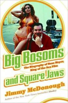Big Bosoms and Square Jaws: Russ Meyer, King of the Sex Film