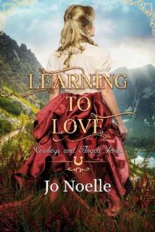Learning to Love (Cowboys and Angels Book 21) Learning to Love (Cowboys and Angels Book 21)