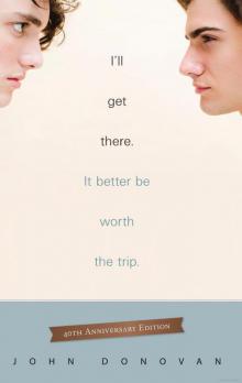 I'll Get There. It Better Be Worth the Trip.: 40th Anniversary Edition