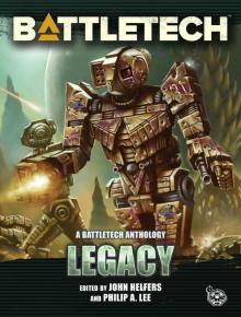 BattleTech: Legacy: A BattleTech Anthology