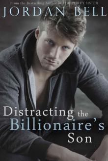 Distracting the Billionaire's Son Distracting the Billionaire's Son