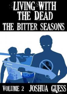 Living With the Dead: The Bitter Seasons