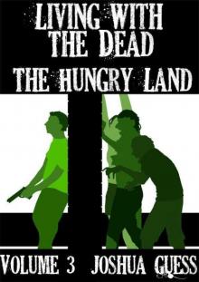 Living With the Dead: The Hungry Land (Book 3)