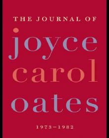 The Journal of Joyce Carol Oates: 1973-1982